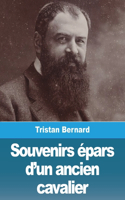 Souvenirs épars d'un ancien cavalier
