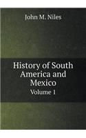 History of South America and Mexico Volume 1