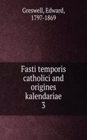 Fasti temporis catholici and origines kalendariae