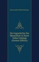 Die Urgeschichte Der Menschheit in Ihrem Vollen Umfange (German Edition)