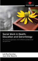Social Work in Health, Education and Gerontology