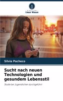 Sucht nach neuen Technologien und gesundem Lebensstil