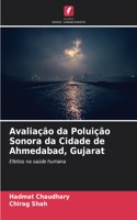 Avaliação da Poluição Sonora da Cidade de Ahmedabad, Gujarat