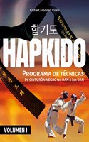 Hapkido (Volumen 1): Programa de tecnicas de cinturon 1er dan a 3er dan
