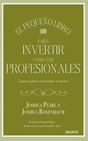 El pequeno libro para invertir como los profesionales: 5 pasos para seleccionar acciones