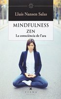 MINDFULNESS ZEN: La consciencia de l'ara