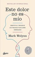 Este dolor no es mio: Identifica y resuelve los traumas familiares heredados