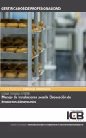 UF0698: Manejo de Instalaciones para la Elaboracion de Productos Alimentarios (Industrias Alimentarias) (Spanish Edition)
