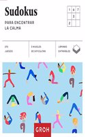 Sudokus para encontrar la calma (Cuadrados de diversion)