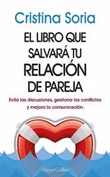 El Libro Que Salvará Tu Relación de Pareja
