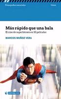 Mas rapido que una bala: El cine de superheroes en 50 peliculas