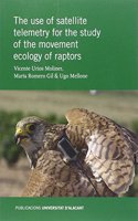 Use of satellite telemetry for the study of the movement ecology of raptors, The