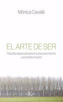 El arte de ser: Filosofia sapiencial para el autoconocimiento y la transformacion