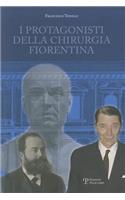 I Protagonisti Della Chirurgia Fiorentina