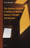 Eastern Christian Tradition in Modern Russian Thought and Beyond