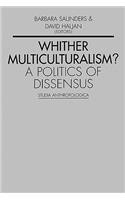 Whither Multiculturalism?: A Politics of Dissensus