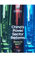 China's Power Sector Reforms, Where to Next?