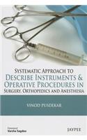 Systematic Approach to Describe Instruments & Operative Procedures in Surgery, Orthopedics and Anesthesia