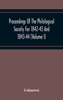 Proceedings Of The Philological Society For 1842-43 And 1843-44 (Volume I)