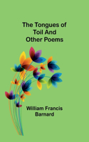 Tongues of Toil And Other Poems