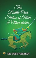 The Battle Over statue Of Allah & Other Stories