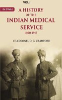 A History of the Indian Medical Service: 1600-1913 1st [Hardcover]