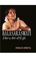 Balasaraswati: Her Art and Life