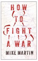 How To Fight A War