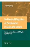 Diel Vertical Migration of Zooplankton in Lakes and Oceans: causal explanations and adaptive significances(English)