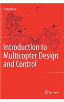 Introduction to Multicopter Design and Control