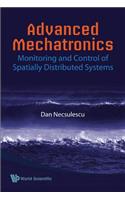 Advanced Mechatronics: Monitoring And Control Of Spatially Distributed Systems