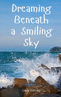 Dreaming Beneath a Smiling Sky