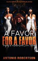 Favor for a Favor: Tragedy Of a Bittersweet Love Affair