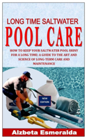 Long Time Saltwater Pool Care