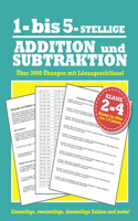 1- bis 5-stellige Addition und Subtraktion (Klasse 2-4): Über 3000 Übungen mit Lösungsschlüssel - Kinder im Alter von 7-9 Jahren - Einstellige, zweistellige, dreistellige Zahlen und mehr!