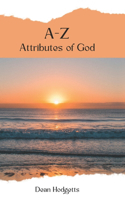 A-Z Attributes of God