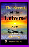 Secret of the Universe: Key to Intimacy