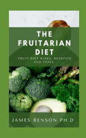 The Fruitarian Diet