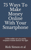 75 Ways To Make Money Online With Your Smartphone
