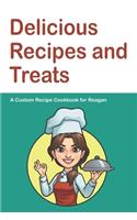 Delicious Recipes and Treats A Custom Recipe Cookbook for Reagan