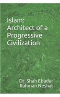 Islam: Architect of a Progressive Civilization