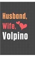 Husband, Wife, Volpino: For Volpino Dog Fans