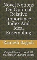 Novel Notions On Optimal Relative Importance Index And Ideal Ensembling