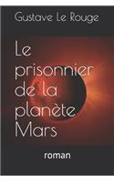 Le prisonnier de la planète Mars: roman