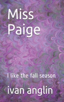 Miss Paige: I like the fall season