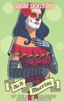 Sugar Skulls Day Of The Dead Coloring Book For Adults