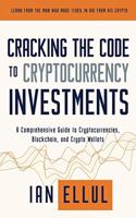 Cracking the Code to Cryptocurrency Investments