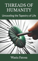 Threads of Humanity: Unraveling the Tapestry of Life