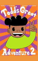 Todd's Great Adventure: Volume 2(2 Todd's Great Adventure)
