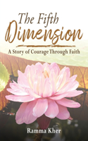 The Fifth Dimension: A Story of Courage Through Faith